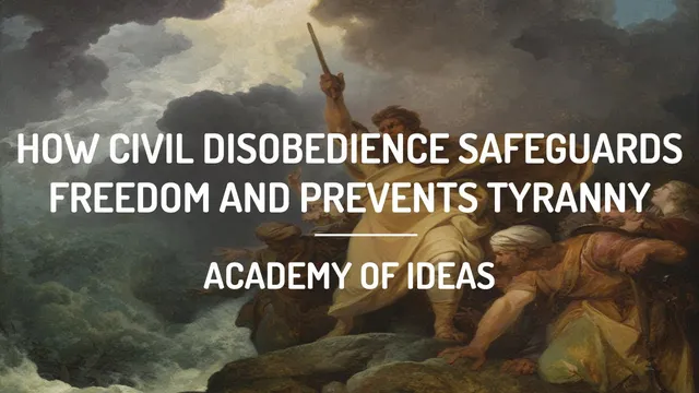 How Civil Disobedience Safeguards Freedom and Prevents Tyranny thumbnail