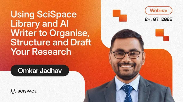 Organise, Structure and Draft Your Research Using SciSpace | Webinar with Omkar Jadhav thumbnail