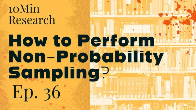 10Min Research - 36. Understanding and Performing Non-Probability Sampling in Social Sciences thumbnail