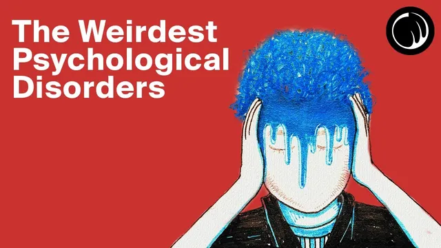 5 of the Weirdest Psychological Disorders (That Will Make You Question Your Own Self) thumbnail