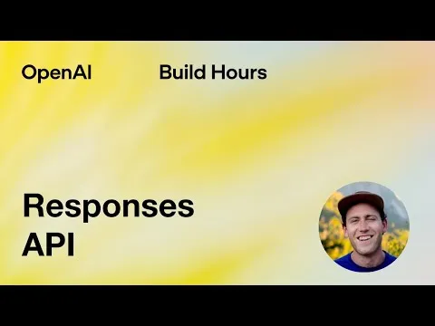 Build Hour: Responses API thumbnail