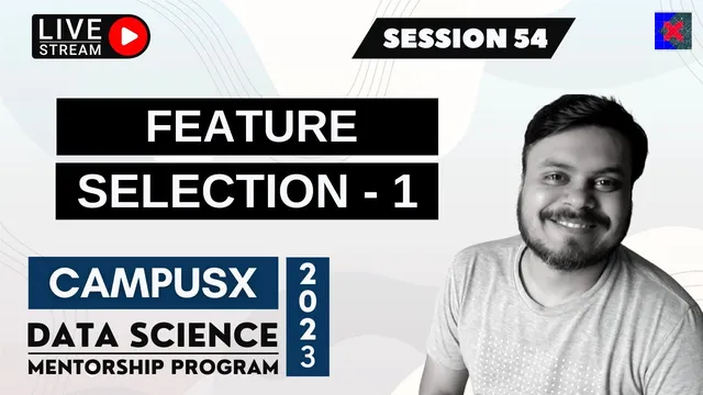 Session 54 - Feature Selection Part 1 | Filter Methods | Variance Threshold | Chi-Square | DSMP 2023 thumbnail