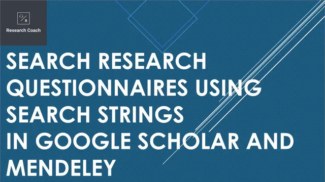 Search Business Research Questionnaires using Search Strings in Google Scholar and Mendeley thumbnail