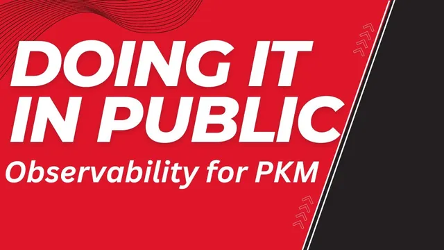 Learning in public with Personal Knowledge Management thumbnail