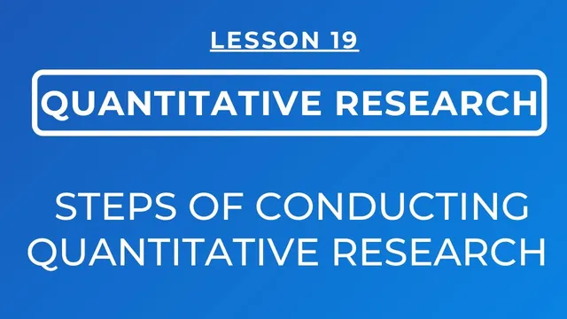 LESSON 19- THE STEPS OR THE PROCESS OF CONDUCTING QUANTITATIVE RESEARCH thumbnail