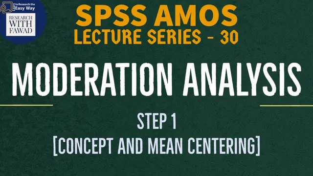 30. SPSS AMOS - Step 1 - SPSS Moderation Analysis | Concept and Mean Centering - (See Description) thumbnail