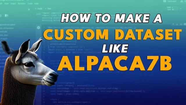 How to make a custom dataset like Alpaca7B thumbnail