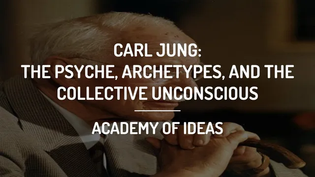 Introduction to Carl Jung - The Psyche, Archetypes and the Collective Unconscious thumbnail