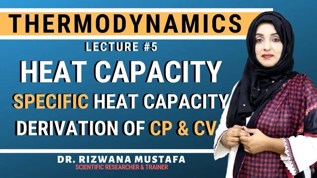 Thermodynamics | Lec #5 | Heat Capacity | Specific Heat Capacity | Dependence on Pressure and Volume thumbnail