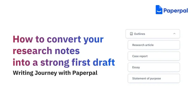 Convert your notes into a strong research paper draft | Paperpal thumbnail