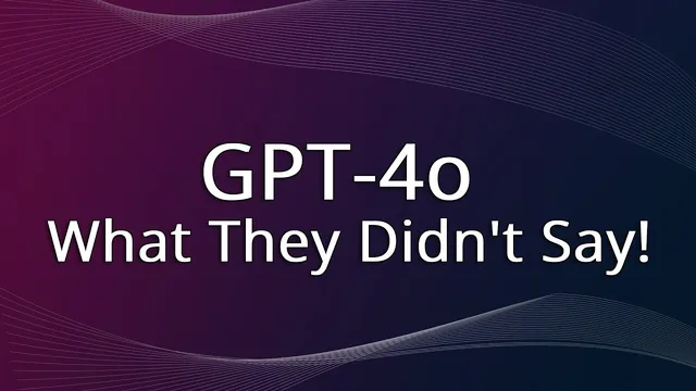 GPT-4o: What They Didn't Say! thumbnail