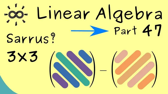 Linear Algebra 47 | Rule of Sarrus thumbnail