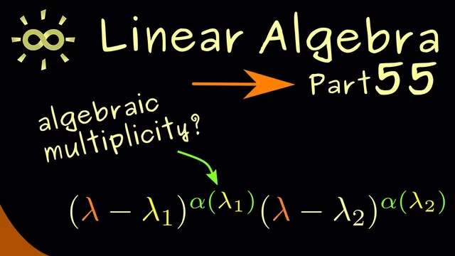 Linear Algebra 55 | Algebraic Multiplicity [dark version] thumbnail