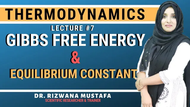 Thermodynamics || Lec # 7 || Relationship b/w Change in Equilibrium Constant and Gibbs Free Energy thumbnail