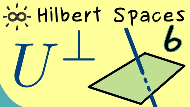 Hilbert Spaces 6 | Orthogonal Complement thumbnail