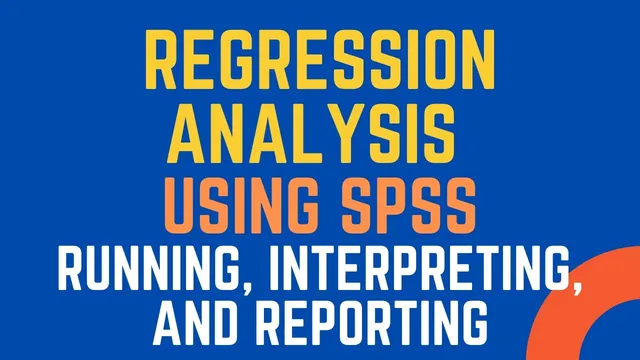#Regression Analysis using SPSS: How to Run, Interpret, and Report the Regression Results in SPSS thumbnail