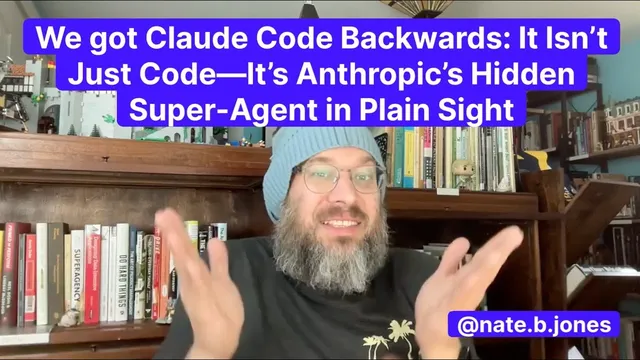 We Got Claude Code Backwards: It Isn't Just Code–It's Anthropic's Hidden Super-Agent in Plain Sight thumbnail