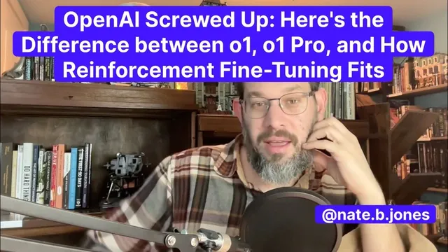 OpenAI Screwed Up: Here's the Difference Between o1, o1 Pro, and how Reinforcement Fine-Tuning Fits thumbnail