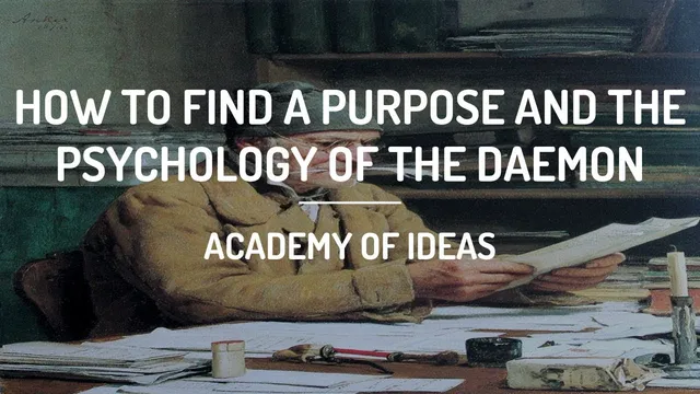 How to Find a Purpose and the Psychology of the Daemon thumbnail
