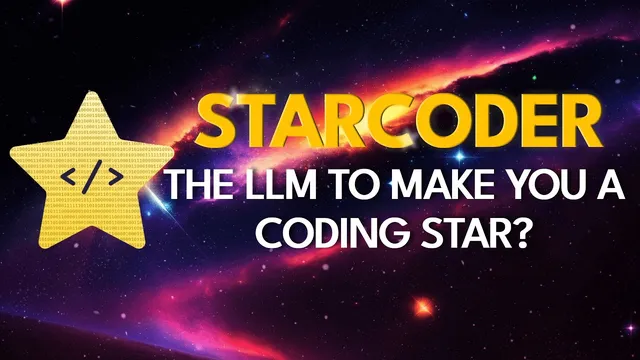 StarCoder - The LLM to make you a coding star? thumbnail