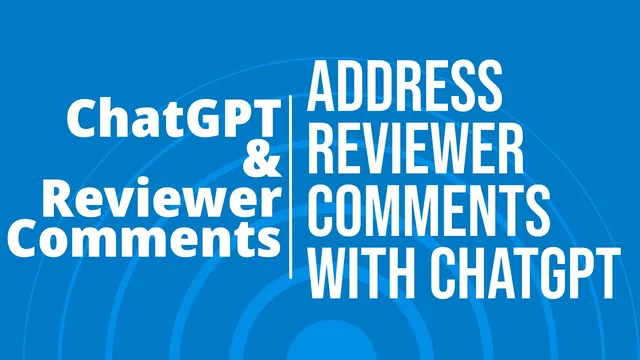#ChatGPT for Research:  How to use ChatGPT to Address Reviewer Comments? thumbnail