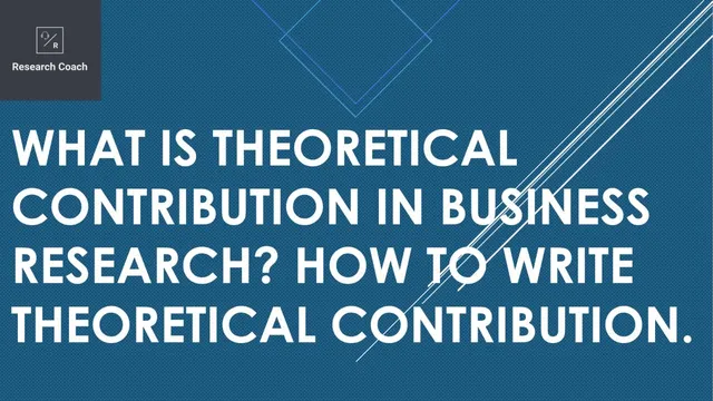 What is Theoretical Contribution in Business Research? How to write theoretical contribution. thumbnail