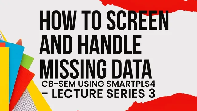 CB-SEM using #SmartPLS4 - 4 - Data Screening and Imputation - New Insights thumbnail