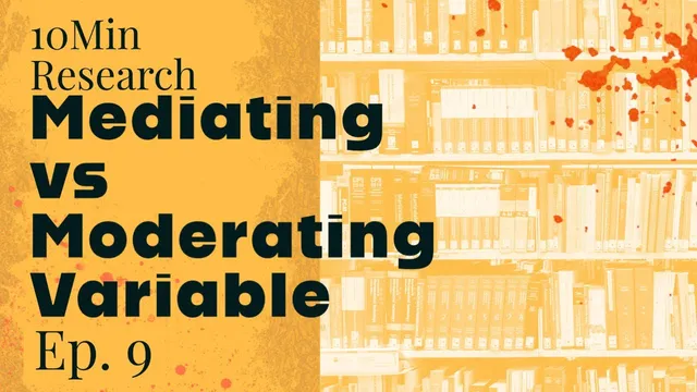 10Min Research Methodology - 9 - #Mediator Vs #Moderator thumbnail