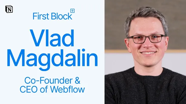 First Block: Interview with Vlad Magdalin, Co-Founder and CEO of Webflow thumbnail