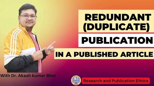 REDUNDANT PUBLICATION IN A PUBLISHED ARTICLE | eSupport for Research | 2022 | Dr. Akash Bhoi thumbnail