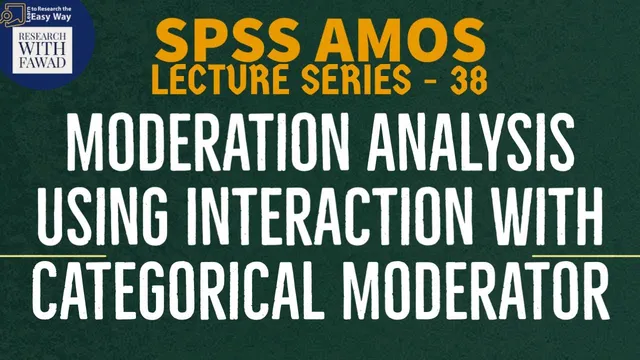 38. SPSS AMOS Series - Moderation Analysis with Categorical Moderator using Interaction Term thumbnail