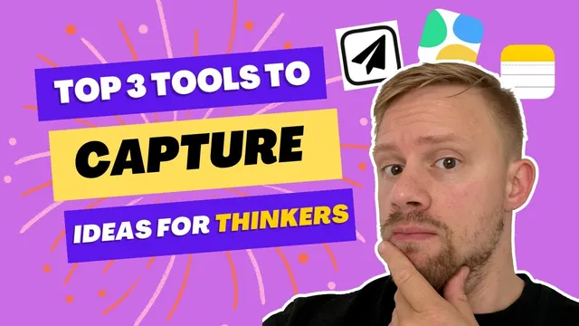 How to CAPTURE ideas that help your thinking | 3 great tools thumbnail