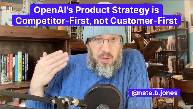OpenAI's Product Strategy is Competitor-First, not Customer-First thumbnail