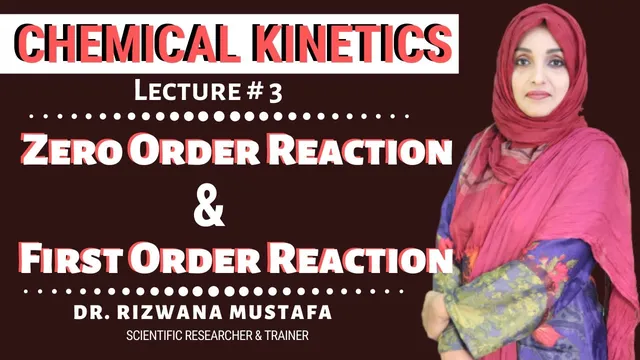 Chemical Kinetics || Lec # 3 || Zero Order Reaction || First Order Reaction || Dr. Rizwana thumbnail