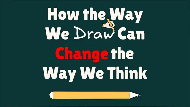 How The Way We Draw Can Change The Way We Think thumbnail