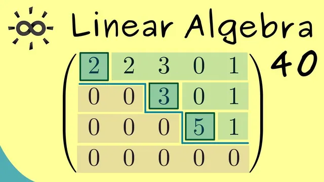 Linear Algebra 40 | Row Echelon Form thumbnail