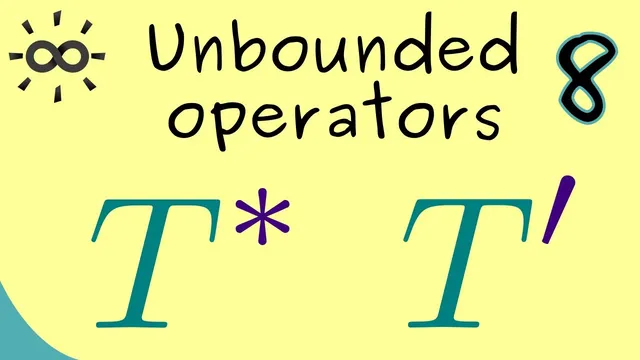 Unbounded Operators 8 | Adjoint Operators thumbnail