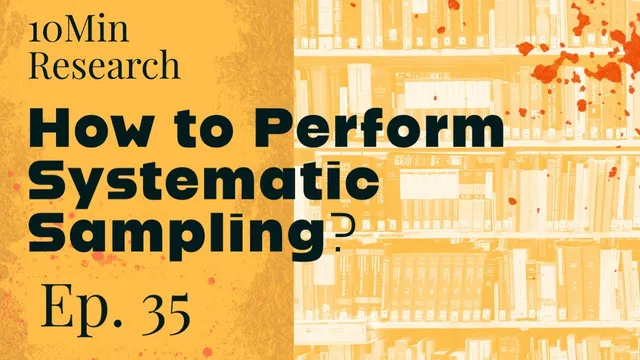 10Min Research - 35. Understanding and Performing Systematic Sampling in Social Sciences thumbnail