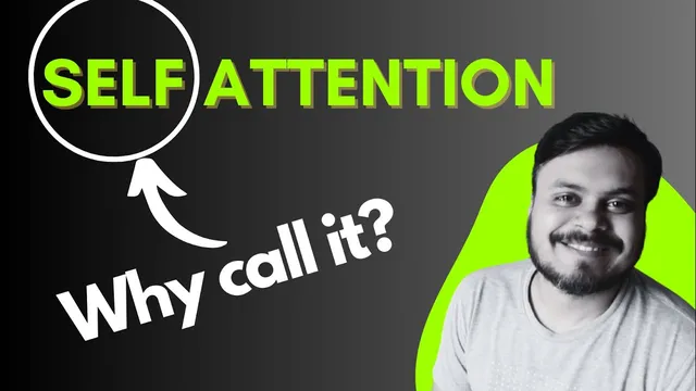 Why is Self Attention called "Self"? | Self Attention Vs Luong Attention in Depth Lecture | CampusX thumbnail