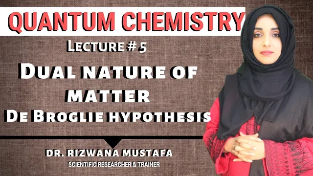 Quantum Chemistry || Lec # 5 || Dual Nature of Matter || De Broglie Hypothesis thumbnail