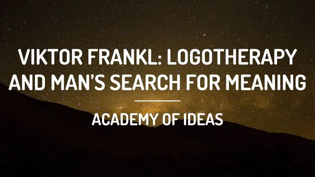 Viktor Frankl: Logotherapy and Man's Search for Meaning thumbnail