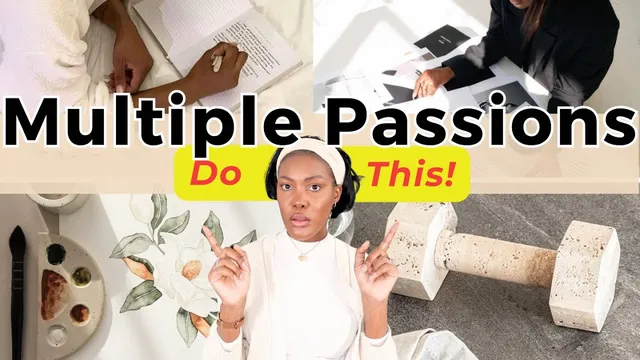 how to manage multiple interests & passions: a *unique* approach to know what to focus on thumbnail