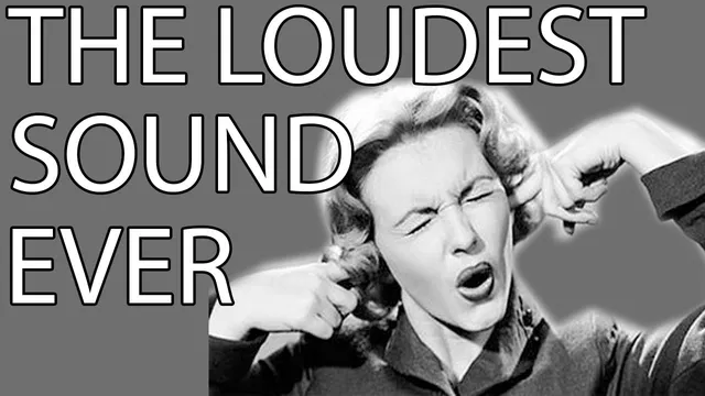THE LOUDEST SOUND IN HISTORY thumbnail