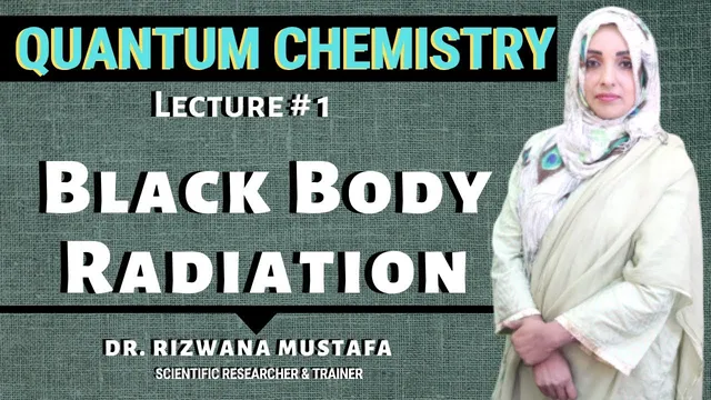 Quantum Chemistry || Lec # 1 || Black Body Radiation || Dr. Rizwana thumbnail
