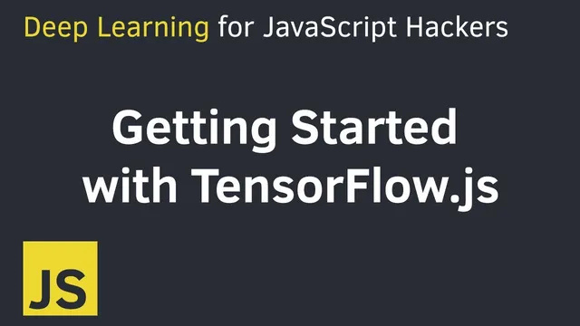 Getting Started with TensorFlow.js | Deep Learning for JavaScript Hackers (Part 0) thumbnail