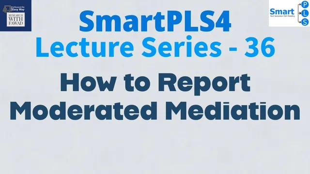 SmartPLS4 Series 36 - How to Report Moderated Mediation Analysis? thumbnail