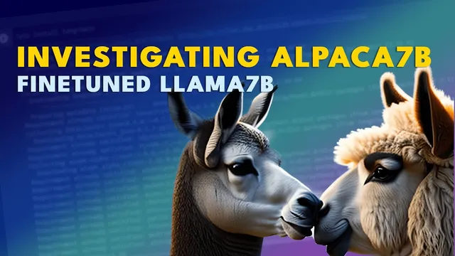 Investigating Alpaca 7B - Finetuned LLaMa LLM thumbnail