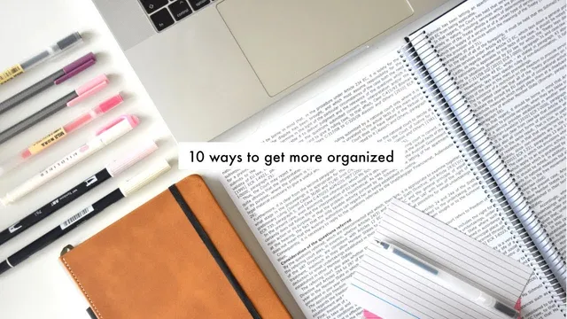 10 LIFE-SAVING ORGANIZATION HABITS » how to be more efficient thumbnail