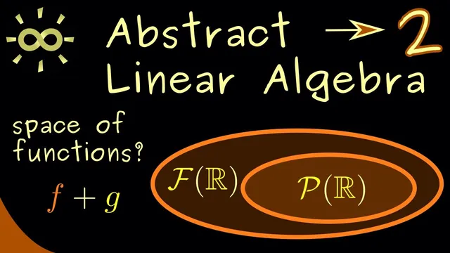 Abstract Linear Algebra 2 | Examples of Abstract Vector Spaces [dark version] thumbnail