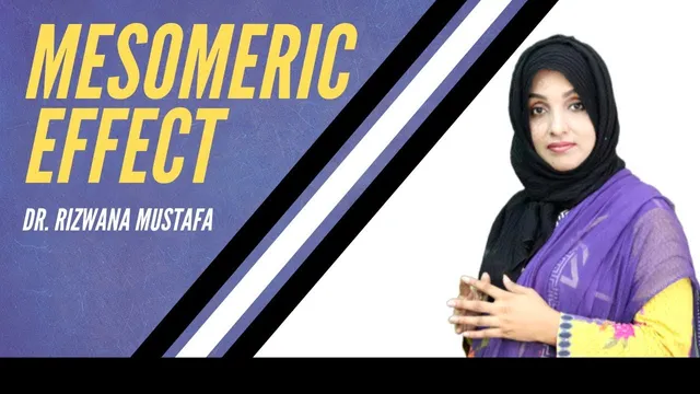 Mesomeric Effect || Organic Chemistry || Dr Rizwana Mustafa thumbnail